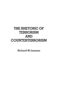 Cover: The Rhetoric of Terrorism and Counterterrorism - Praeger Publishers Inc
