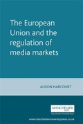 Cover: The European Union and the Regulation of Media Markets - Manchester University Press