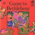 Cover: Come to Bethlehem - Lion Children's Books