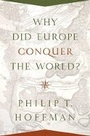 Cover: Why Did Europe Conquer the World? - Princeton University Press