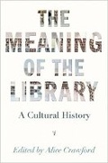 Cover: The Meaning of the Library - Princeton University Press