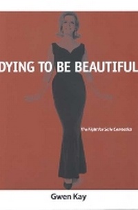 Abbildung von: Dying to Be Beautiful - Ohio State University Press