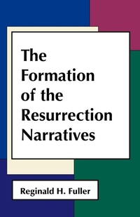 Enlarge image Cover: The Formation of the Resurrection Narratives - Fortress Press,U.S.