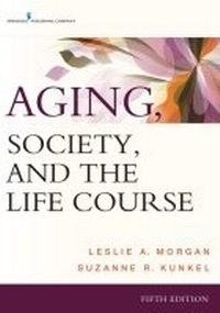 Enlarge image Cover: Aging, Society, and the Life Course - Springer Publishing Company