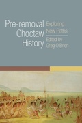 Cover: Pre-removal Choctaw History - University of Oklahoma Press