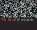 Cover: Pollock Matters - Harry N. Abrams, Inc.