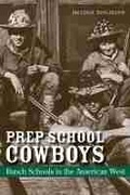 Cover: Prep School Cowboys - University of New Mexico Press