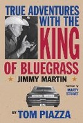 Cover: True Adventures with the King of Bluegrass - Vanderbilt University Press