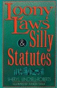 Abbildung von: LOONY LAWS AND SILLY STATUTES - Sterling
