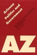 Cover: Arizona Politics and Government - University of Nebraska Press
