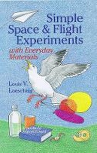 Enlarge image Cover: Simple Space and Flight Experiments with Everyday Materials - Sterling Juvenile