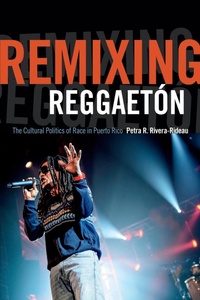 Abbildung von: Remixing Reggaeton - Duke University Press
