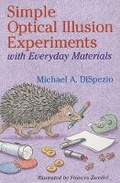 Cover: Simple Optical Illusion Experiments with Everyday Materials - Sterling Juvenile