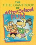 Cover: The Little Giant Book of After School Fun - Sterling Juvenile