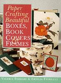 Abbildung von: PAPER CRAFTING BEAUTIFUL BOXES - Sterling