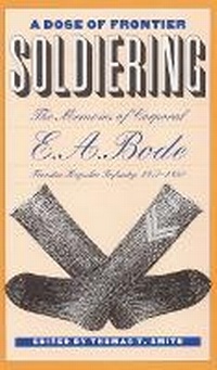 Enlarge image Cover: A Dose of Frontier Soldiering - University of Nebraska Press