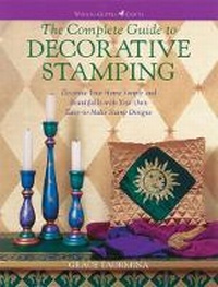 Abbildung von: The Complete Guide to Decorative Stamping - Watson-Guptill Publications Inc.,U.S.