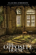 Cover: The Opposite House - Louisiana State University Press