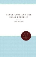 Cover: Tench Coxe and the Early Republic - The University of North Carolina Press
