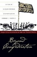 Cover: Beyond Confederation - The University of North Carolina Press