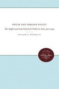 Abbildung von: Opium and Foreign Policy - The University of North Carolina Press