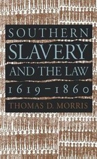 Abbildung von: Southern Slavery and the Law, 1619-1860 - The University of North Carolina Press