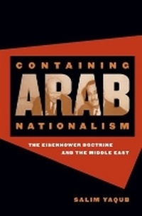 Enlarge image Cover: Containing Arab Nationalism - The University of North Carolina Press