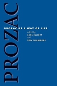 Enlarge image Cover: Prozac as a Way of Life - The University of North Carolina Press
