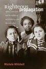 Cover: Righteous Propagation - The University of North Carolina Press