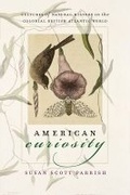 Cover: American Curiosity - The University of North Carolina Press