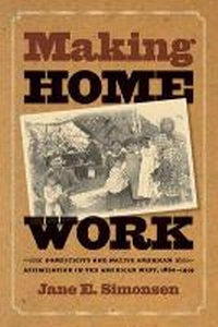 Enlarge image Cover: Making Home Work - The University of North Carolina Press