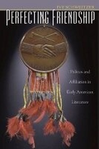 Enlarge image Cover: Perfecting Friendship - The University of North Carolina Press