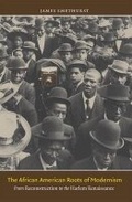 Cover: The African American Roots of Modernism - The University of North Carolina Press