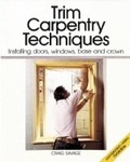 Cover: Trim Carpentry Techniques - Taunton Press Inc
