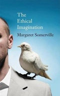 Cover: The Ethical Imagination - House of Anansi Press