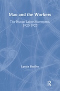 Cover: Mao Zedong and Workers: The Labour Movement in Hunan Province, 1920-23 - M.E. Sharpe