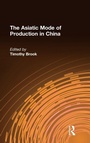 Cover: The Asiatic Mode of Production in China - M.E. Sharpe