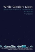 Cover: While Glaciers Slept - Green Writers Press