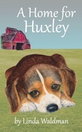 Cover: A Home for Huxley - Berwick Court Publishing