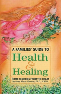 Enlarge image Cover: A Families' Guide to Health and Healing - Healthful Communications Inc