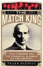 Cover: The Match King - Profile Books Ltd
