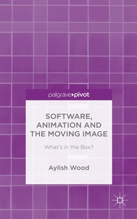 Enlarge image Cover: Software, Animation and the Moving Image - Palgrave Pivot