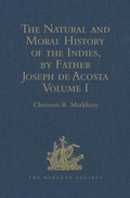Cover: The Natural and Moral History of the Indies, by Father Joseph de Acosta - Ashgate Publishing Limited