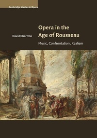 Enlarge image Cover: Opera in the Age of Rousseau - Cambridge University Press