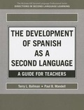 Cover: The Development of Spanish as a Second Language: A Guide for Teachers - McGraw-Hill Humanities/Social Sciences/Languages