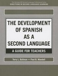 Enlarge image Cover: The Development of Spanish as a Second Language: A Guide for Teachers - McGraw-Hill Humanities/Social Sciences/Languages