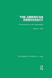 Abbildung von: The American Democracy (Works of Harold J. Laski) - Routledge