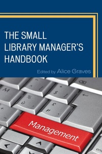 Abbildung von: The Small Library Manager's Handbook - Bloomsbury eBooks US