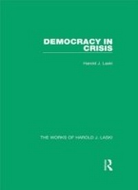 Abbildung von: Democracy in Crisis (Works of Harold J. Laski) - Routledge