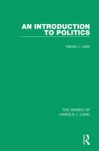 Abbildung von: An Introduction to Politics (Works of Harold J. Laski) - Routledge